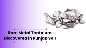 Rare Metal Tantalum Discovered in Punjab Soil (1)