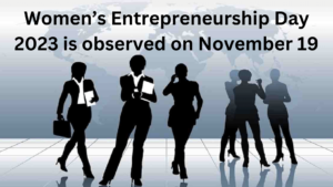 Women’s Entrepreneurship Day 2023 is observed on November 19 (1)
