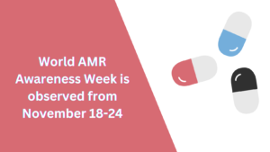 World AMR Awareness Week is observed on November 18-24 (1)