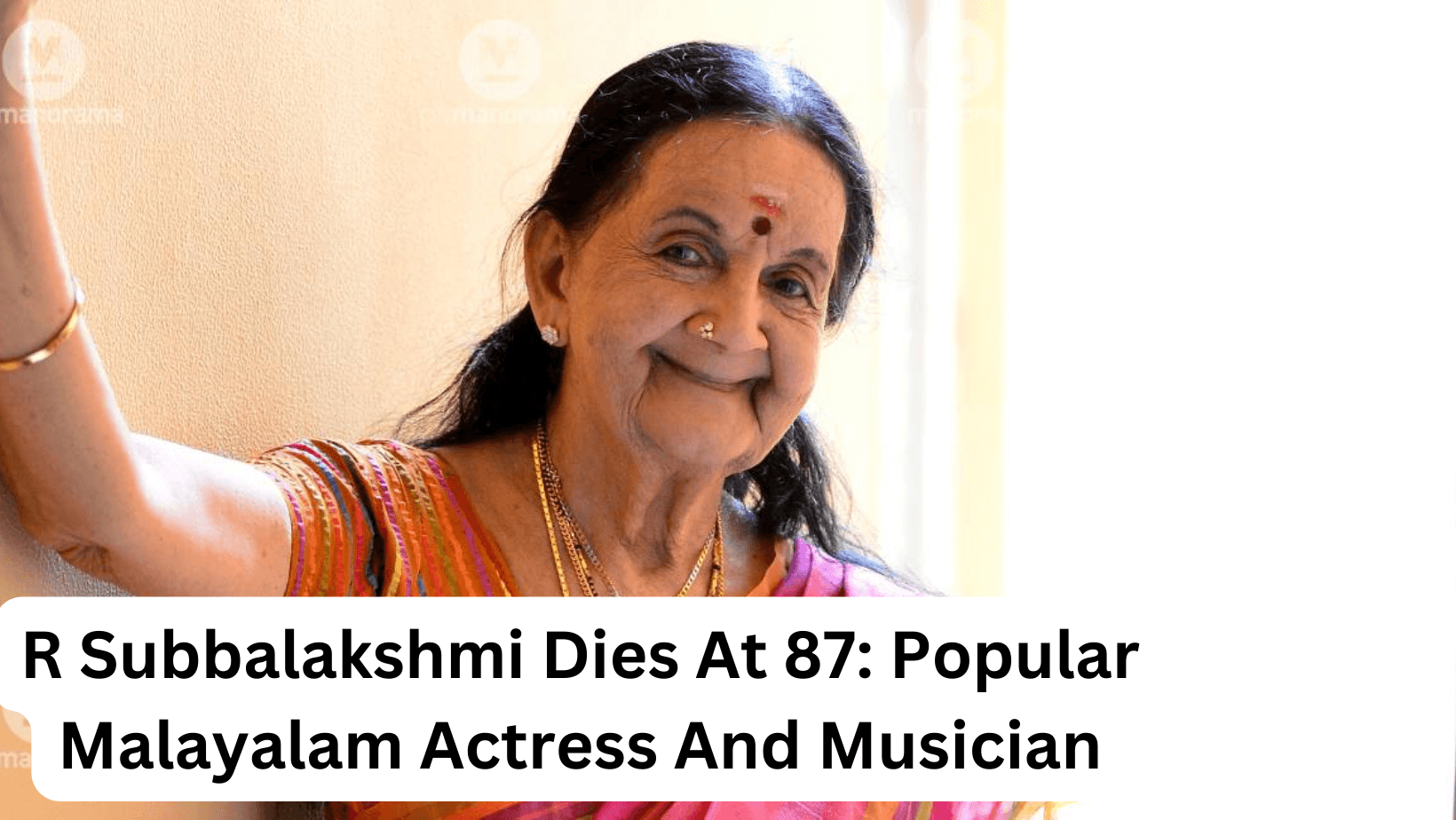 Popular Malayalam Actress And Musician R Subbalakshmi Dies At 87