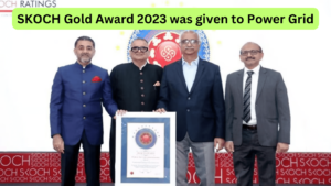 SKOCH Gold Award 2023 was given to Power Grid 
