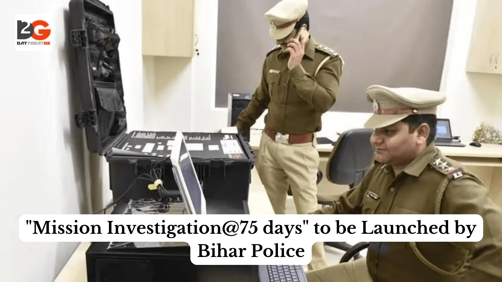 “Mission Investigation@75 days” to be Launched by Bihar Police on January 1, 2024