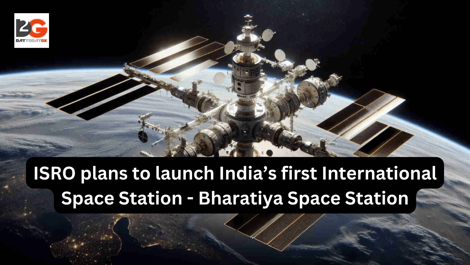 ISRO plans to launch India’s first International Space Station – Bharatiya Space Station