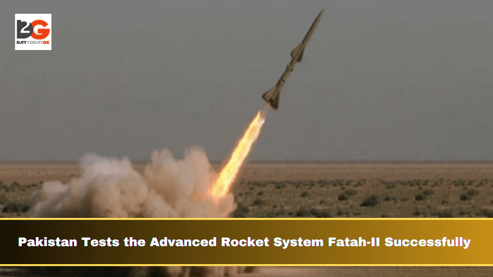 Pakistan Tests the Advanced Rocket System Fatah-II Successfully