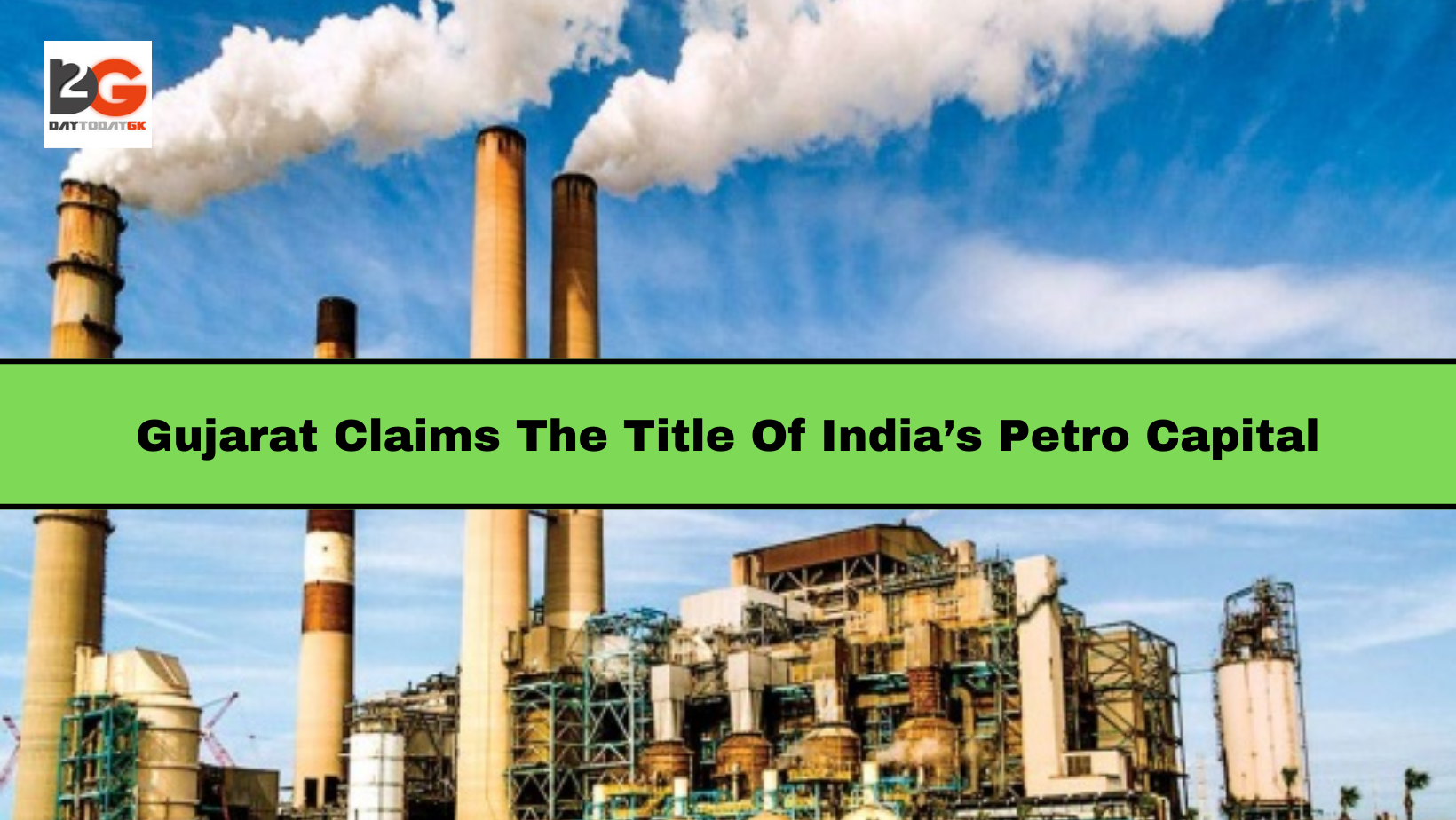 Gujarat Claims The Title Of India’s Petro Capital