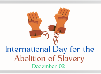 International Day for the Abolition of Slavery 2023 is observed on December 02