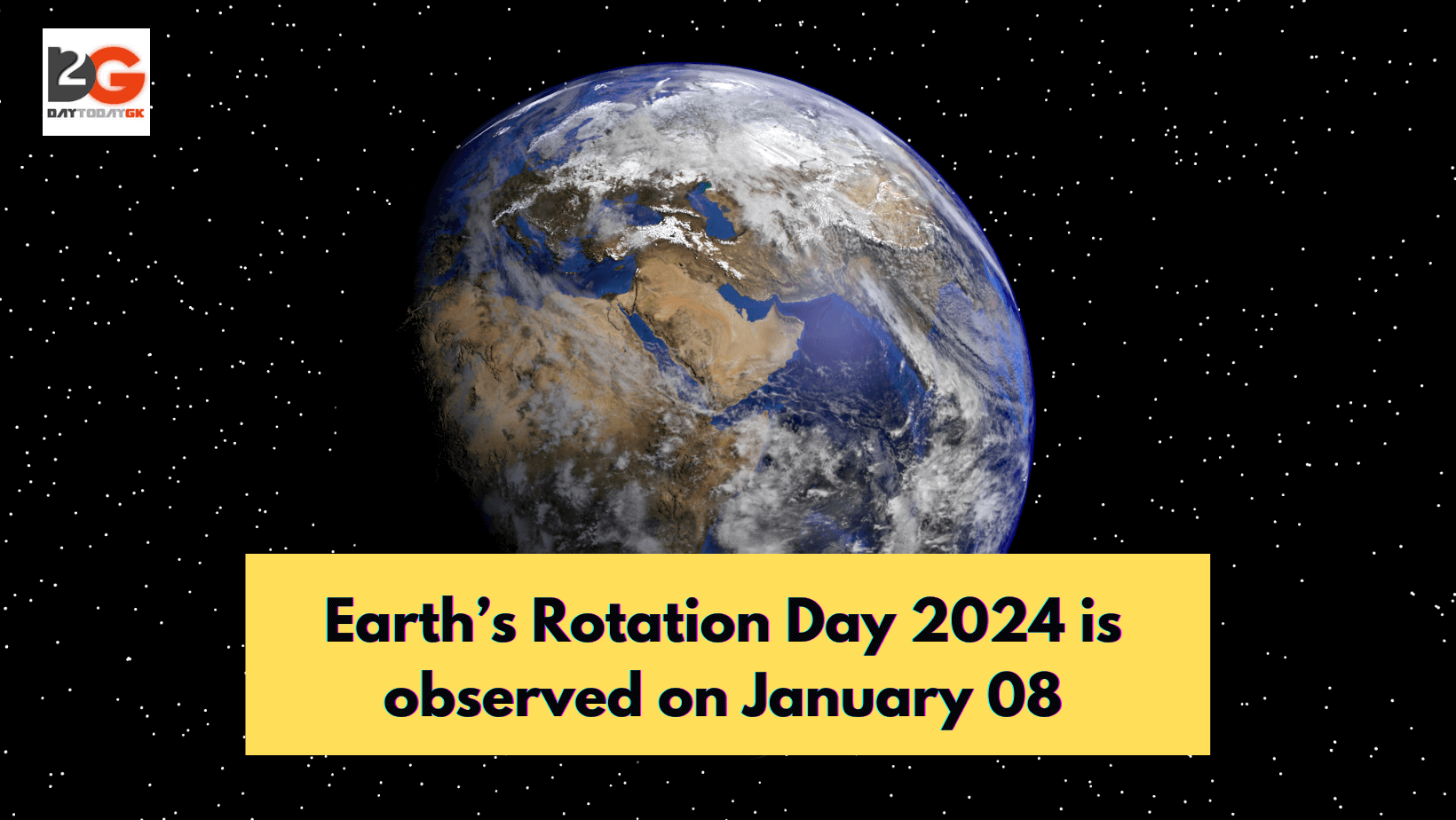 Earth’s Rotation Day 2024 is observed on January 08