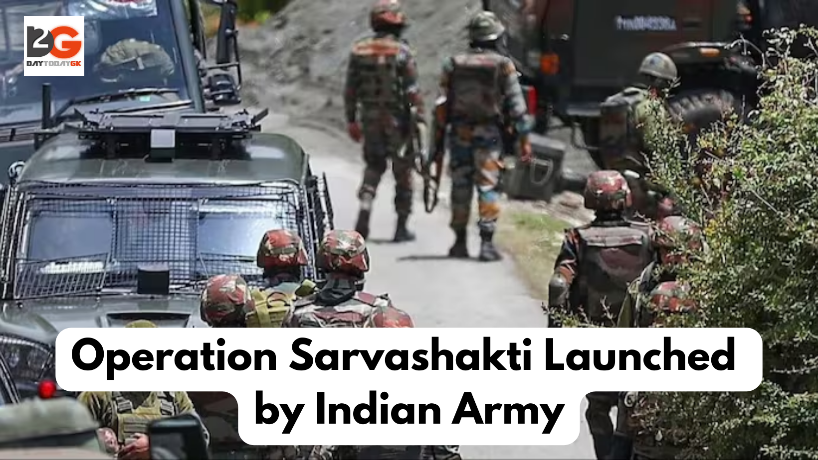 Operation Sarvashakti Launched by Indian Army