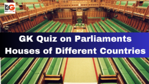 GK Quiz on Parliaments Houses of Different Countries