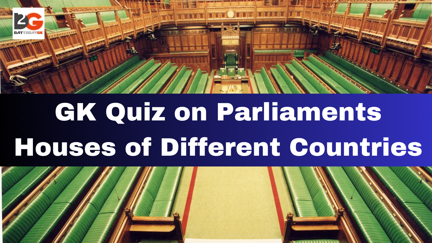 GK Quiz on Parliaments Houses of Different Countries – Part 1