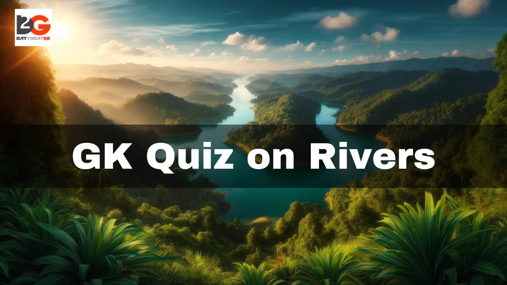 GK Quiz on Rivers with Answers