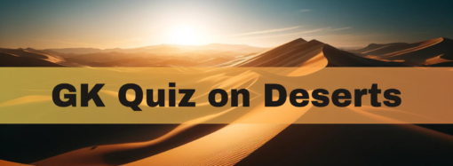 GK Quiz on Deserts with Answers